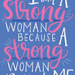 Leanin' Tree Assorted Cards - I am a Strong Woman Because A Strong Woman Raised Me, Mother's Day
